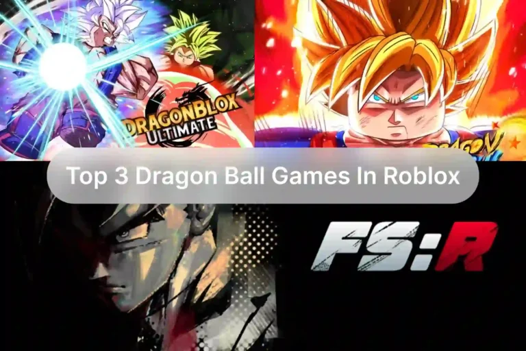 Top 3 Dragon Ball Games In Roblox That You Must TRY